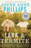 Lark and Termite  (Vintage Contemporaries) by Jayne Anne Phillips