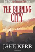 The Burning City (The Guildmaster Thief #2) by Jake Kerr