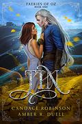Tin (Faeries of Oz #1) by Amber R. Duell