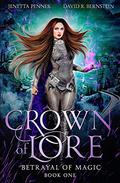 Crown of Lore (Betrayal of Magic #1) by David R. Bernstein