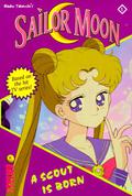 Sailor Moon the Novels: A Scout Is Born (Sailor Moon: The Novels #1) by Stuart J. Levy