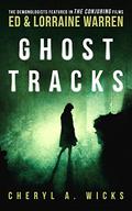 Ghost Tracks: Case Files of Ed & Lorraine Warren by Ed Warren
