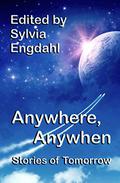 Anywhere, Anywhen: Stories of Tomorrow by Sylvia Engdahl