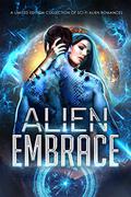 Alien Embrace : A Limited Edition Collection of Sci Fi Alien Romances (Brides of Driegon #Skoar) by Cass Alex