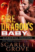 Fire Dragon's Baby by Scarlett Grove, Juno Wells