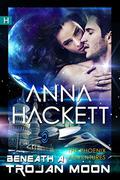 Beneath a Trojan Moon by Anna Hackett