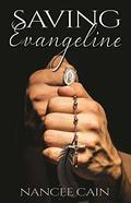 Saving Evangeline by Nancee Cain