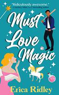 Must Love Magic by Erica Ridley