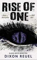 Rise of One (Blood Brute #1) by Dixon Reuel