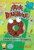 Invasion of the Ufonuts (The Adventures of Arnie the Doughnut #2) by Laurie Keller