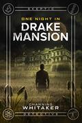 Until the Sun Rises: One Night in Drake Mansion by Channing Whitaker