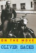 On the Move: A Life (Oliver Sacks' memoirs #2) by Oliver Sacks