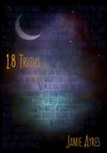 18 Truths by Jamie Ayres