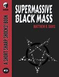 Supermassive Black Mass by Matthew R. Davis
