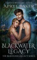 The Blackwater Legacy by Apryl Baker