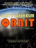 Kate Wilhelm in Orbit, Volume One (Kate Wilhelm in Orbit #1) by Kate Wilhelm