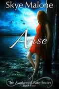 Arise by Skye Malone
