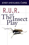 R.U.R. and The Insect Play by Karel Čapek