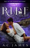 Ride: The Bet by A.C. James