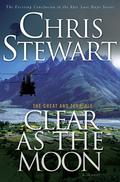 The Great and Terrible, Vol. 6: Clear as the Moon (The Great and Terrible #6) by Chris Stewart