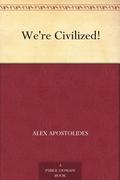 We're Civilized! by Mark Clifton
