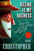 Killing Is My Business by Adam Christopher