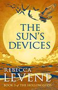 The Sun's Devices: Book 3 of The Hollow Gods (The Hollow Gods #3) by Rebecca Levene
