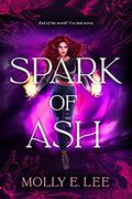 Spark of Ash (Ember of Night #3) by Molly E. Lee