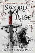 Sword of Rage (Reigning Kingdoms #1) by Jennifer Anne Davis