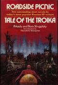 Roadside Picnic / Tale of the Troika by Arkady Strugatsky, Boris Strugatsky