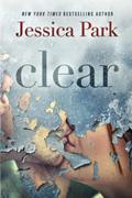 Clear: A Death Trippers Novel by Jessica Park
