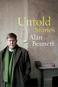 Untold Stories by Alan Bennett