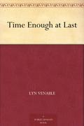 Time Enough At Last by Lyn Venable