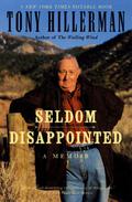 Seldom Disappointed: A Memoir by Tony Hillerman