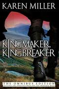 Kingmaker, Kingbreaker: The Omnibus Edition (Kingmaker, Kingbreaker #1-2) by Karen Miller