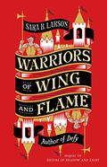 Warriors of Wing and Flame (Sisters of Shadow and Light #2) by Sara B. Larson