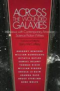 Across the Wounded Galaxies: Interviews with Contemporary American Science Fiction Writers by Larry McCaffery