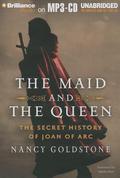 The Maid and the Queen: The Secret History of Joan of Arc by Sandra Burr