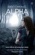 Becoming Alpha (Alpha Girl #1) by Elizabeth Evans