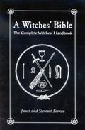 A Witches' Bible: The Complete Witches' Handbook by Stewart Farrar