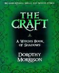 The Craft: A Witch's Book of Shadows by Dorothy Morrison