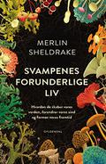 Entangled Life: How Fungi Make Our Worlds, Change Our Minds & Shape Our Futures by Merlin Sheldrake, Christine Clemmensen