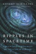 Ripples in Spacetime: Einstein, Gravitational Waves, and the Future of Astronomy by Martin J. Rees