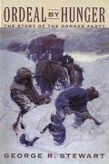 Ordeal by Hunger: The Story of the Donner Party by George R. Stewart