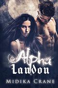 Alpha Series: Alpha Landon (Alpha #1) by Midika Crane