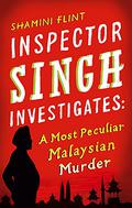 A Most Peculiar Malaysian Murder (Inspector Singh Investigates #1) by Shamini Flint