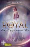 Ein Königreich aus Glas (Royal #1-2) by Valentina Fast