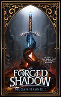 Forged in Shadow (The War of the Nine Faerie Realms #1) by Megan Haskell