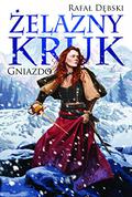 Gniazdo (Żelazny kruk #3) by Rafał Dębski