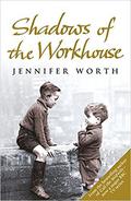 Shadows Of the Workhouse (The Midwife Trilogy #2) by Jennifer Worth